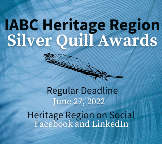 IABC Heritage Region Silver Quill Awards regular deadline: June 27, 2022 Heritage Region on Social: Facebook and LinkedIn 