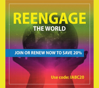 Multicolored background with 2 hands holding up the world. The words, "Reengage the World. Join or renew now to save 20%.  Use IABC20.