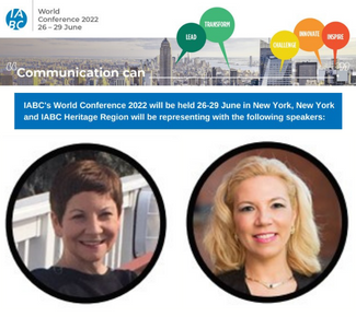 IABC world conference graphic with skyline of NYC copy Communication can with colorful speech balloons: lead, transform, challenge, innovate, inspire. IABC World Conference 2022 will be held 26-29 June in New York, New York and IABC Heritage Region will be representing with the following speakers. Headshots of Kerri Kilbane and Dr. Theomary Karamanis, SCMP
