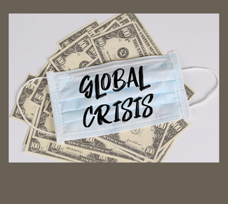 Gray background with 100 dollar bills with a pale blue mask with the words, "Global Crisis" on it. 