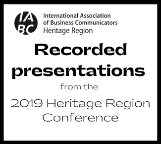 IABC Heritage Region logo with copy: "Recorded presentations from the 2019 Heritage Region Conference"