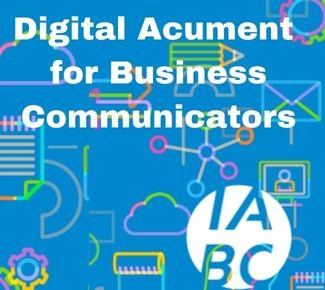 Blue background with colorful graphics and the words: Digital Acumen for Business Communicators