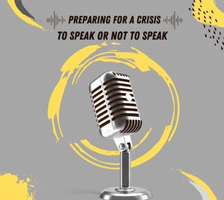 Gray background with yellow and black graphics, centered around a microphone with the words, "Preparing for a crisis: to speak or not to speak." 