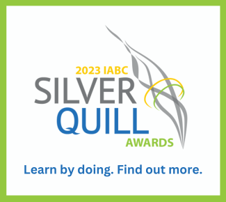 Green border with the 2023 IABC Silver Quill Awards logo and the words, "Learn by doing. Find out more."