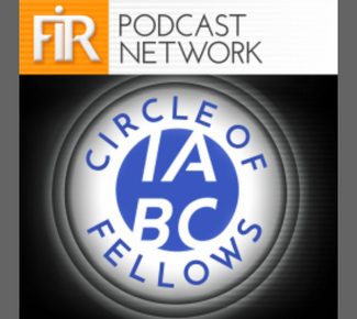 Header: FIR Podcast Network. Below: Circle of Fellows looped around the IABC logo.  