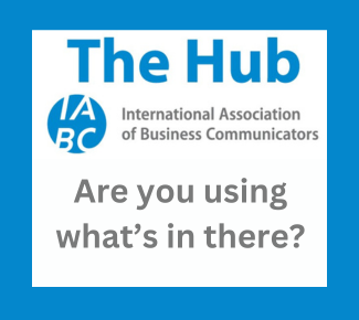 Blue square with IABC logo and the words, "The Hub," and the question, "Are you using what's in there?"