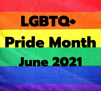 Pride Month flag, with the words: LGBTQ+ Pride Month June 2021.