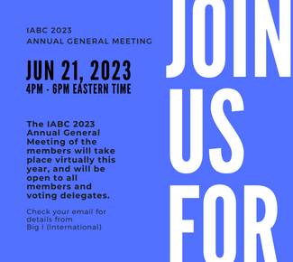 Blue background with the words stacked on the right in white: Join Us For. On the left, in smaller black text:ABC 2023 Annual General Meeting Jun 21, 2023. 4pm - 6PM Eastern time The IABC 2023 Annual General Meeting of the members will take place virtually this year, and will be open to all members and voting delegates. Check your email for details from Big I (International).: