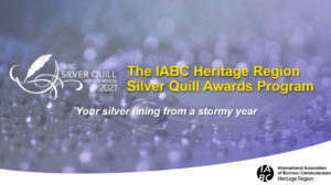 Silvery background with a leafy logo for IABC Silver Quill Heritage Region 2021. Copy in yellow font: The IABC Heritage Region Silver Quill Awards. "Your silver lining from a stormy year." With IABC Heritage Region logo at the bottom.