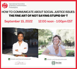 Copy: How to Communicate about Social Justice Issues: The Fine Art of Not Saying Stupid Sh*t. September 15 , 2022  12 noon - 1:00pm Picture of Black Woman in White Suit. White Woman with White Shirt and hand on her cheek. 