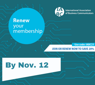IABC Member Month: Get your 20% discount to IABC Member Month, Join or renew to save 20%. Use code IABC21 