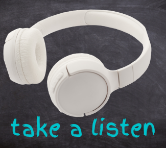 blackboard background with a pair of white headphones with the words, "take a listen"