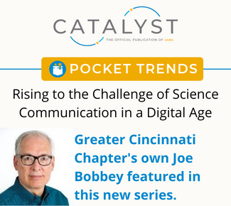 Catalyst Logo, Pocket Trends: Rising to the Challenge of Science Communication in a Digital Age - Greater Cincinnati Chapter's own Joe Bobbey featured in this new series.